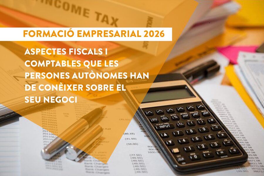 Aspectes fiscals i comptables que les persones autònomes han de conèixer sobre el seu negoci